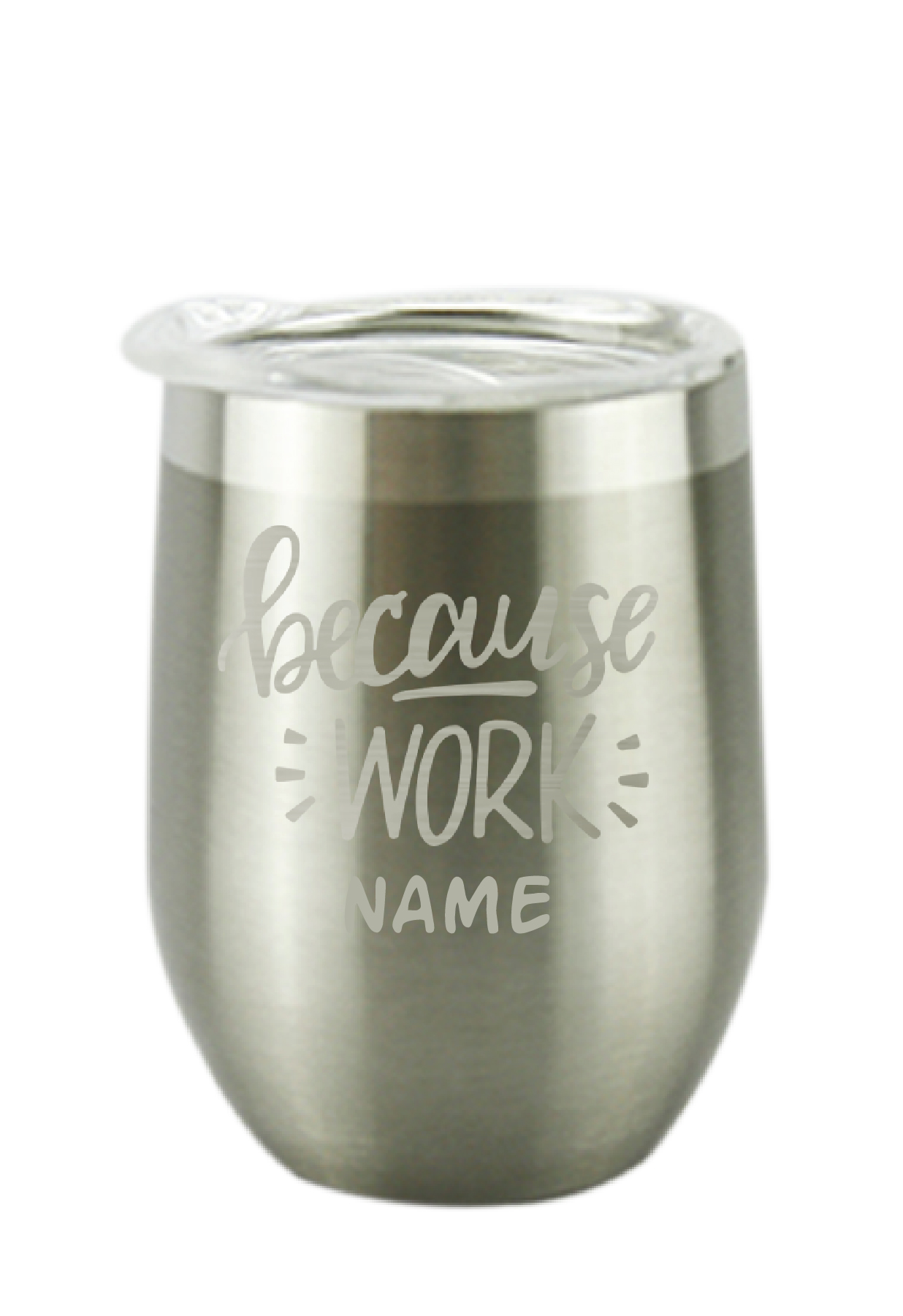 Because Work Silver Wine Personalised Vacuum Insulated Stainless Steel Tumbler with Lid